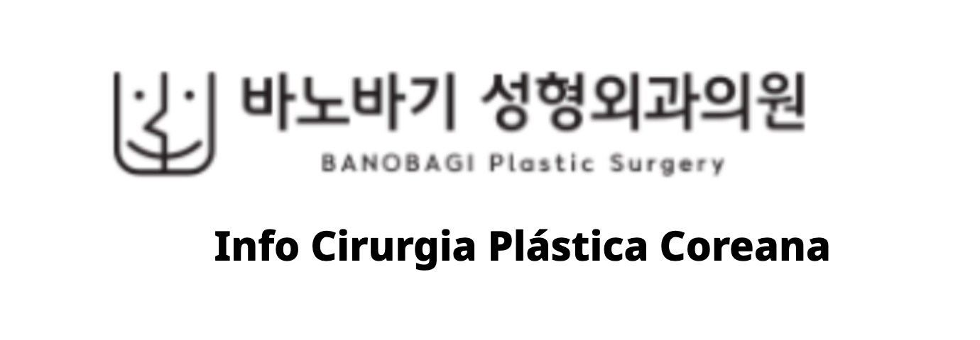 BANOBAGI Plastic Surgery (바노바기성형외과) – Info Cirurgia Plástica Coreana