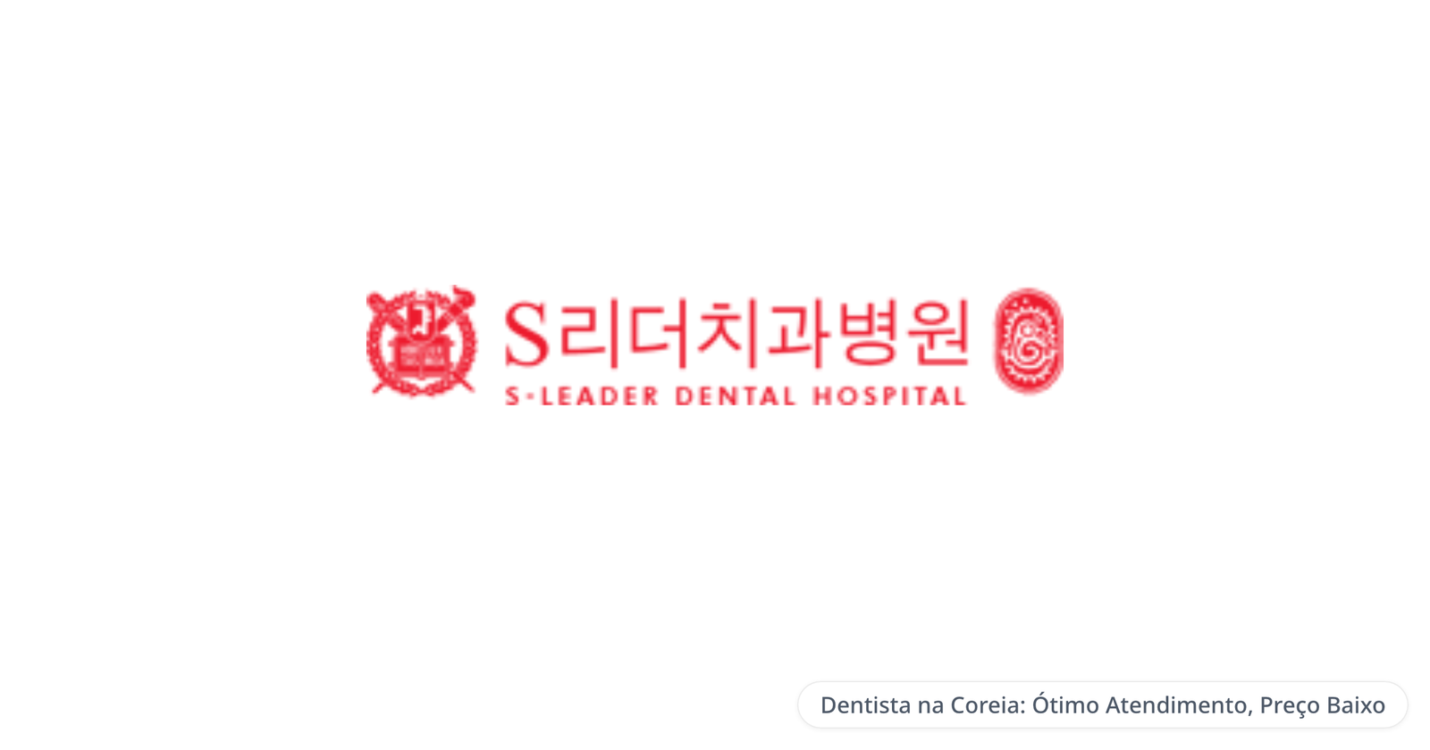 S-Leader Dental Hospital — Dentista na Coreia: Ótimo Atendimento, Preço Baixo